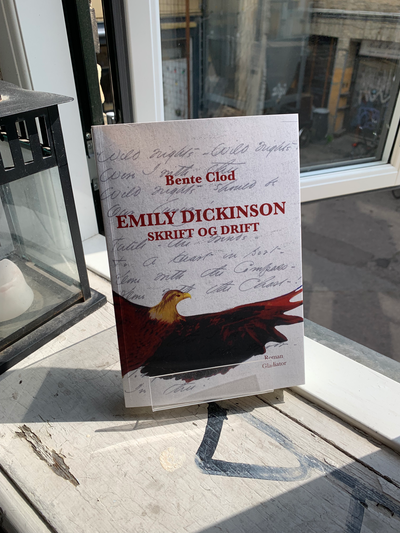 EMILY DICKINSON Skrift og Drift - Bente Clods nye roman om Emily Dickinsons liv er ude!