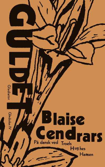 "Cendrars' prosa er præcis og kontant" - Nordjyske Stiftstidende giver ★★★★ til Guldet af Blaise Cendrars!