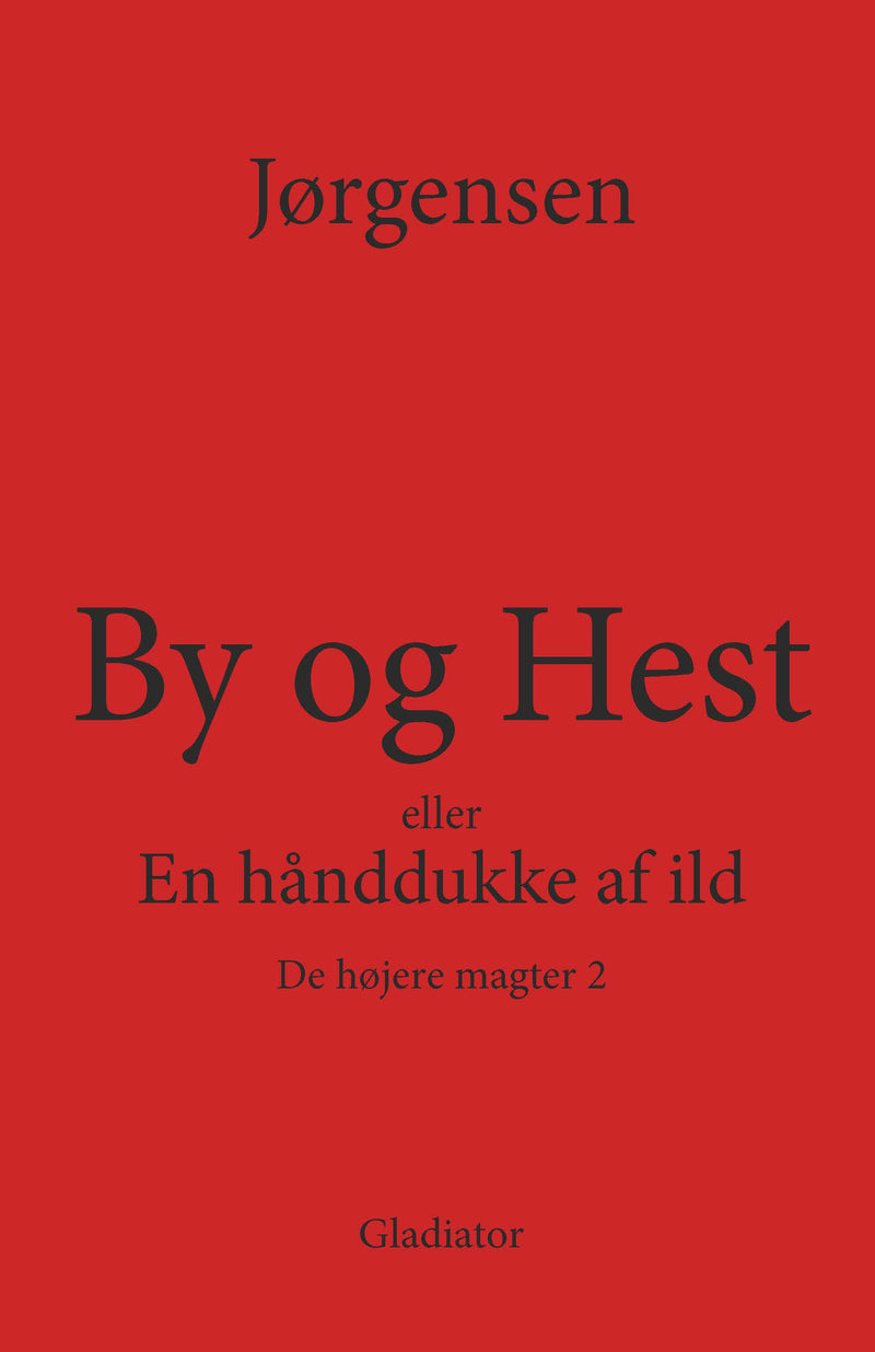 By og Hest eller En hånddukke af ild - De højere magter 2